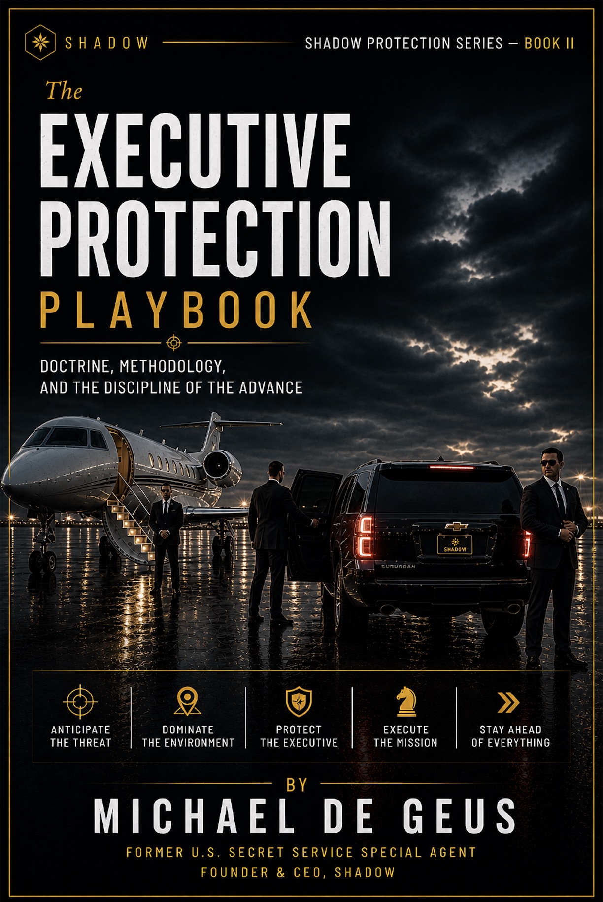 The Executive Protection Playbook by Michael de Geus